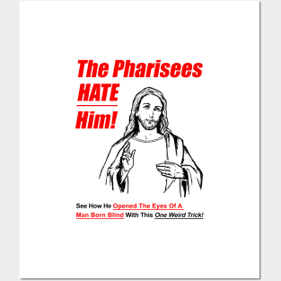 The Pharisees Hate Him Posters and Art